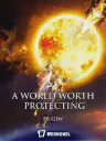 Novel cover for A World Worth Protecting