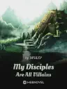 My Disciples Are All Villains Cover