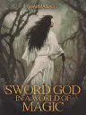 Sword God in a World of Magic Cover